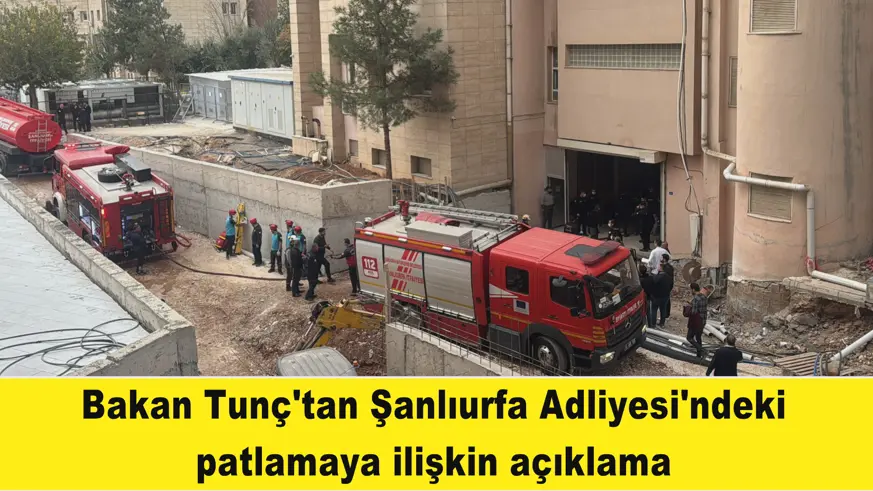 Şanlıurfa Adliyesi'ndeki  patlamaya ilişkin açıklama