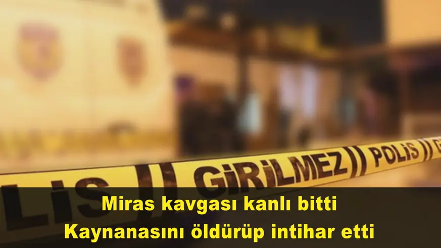 Miras kavgası kanlı bitti