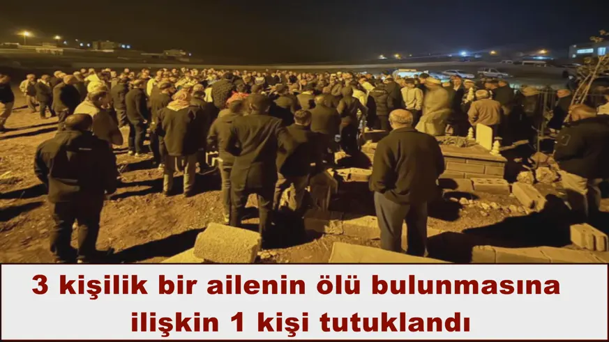 3 kişilik bir ailenin ölü bulunması