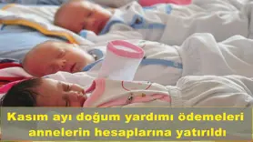 Kasım ayı doğum yardımı ödemeleri  annelerin hesaplarına yatırıldı