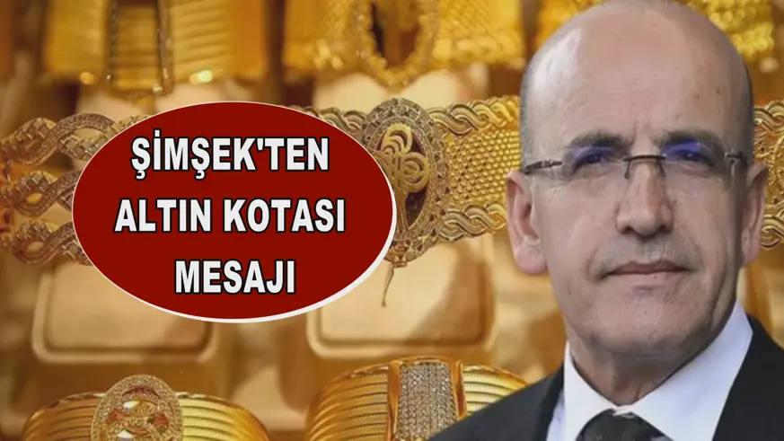 Mehmet Şimşek'ten altın kotası mesajı