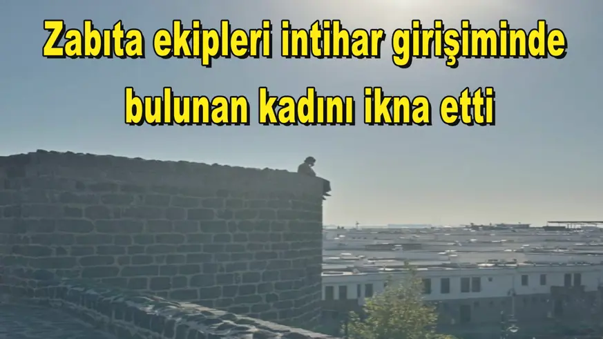 Zabıta ekipleri intihar girişiminde  bulunan kadını ikna etti