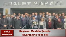 Başsavcı Çelenk,  Diyarbakır’a veda etti