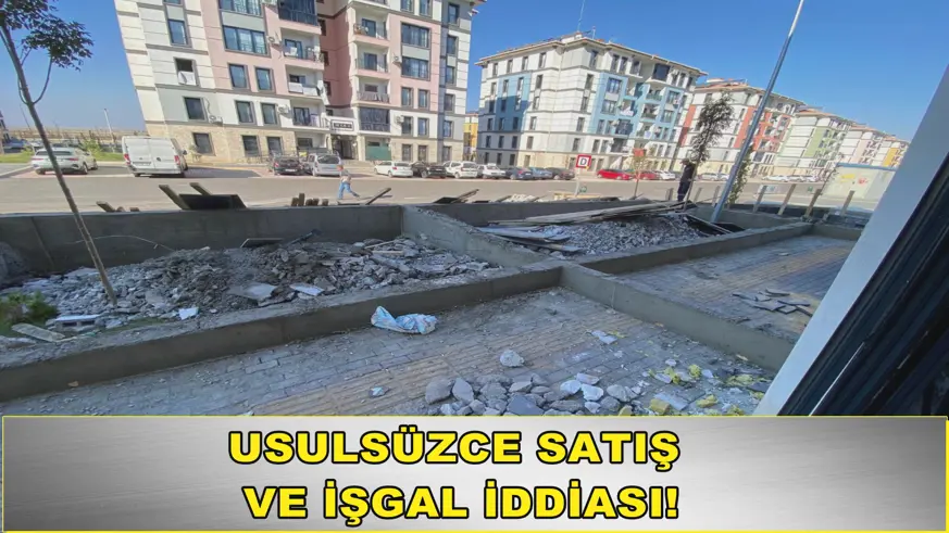 USULSÜZCE SATIŞ VE İŞGAL İDDİASI!