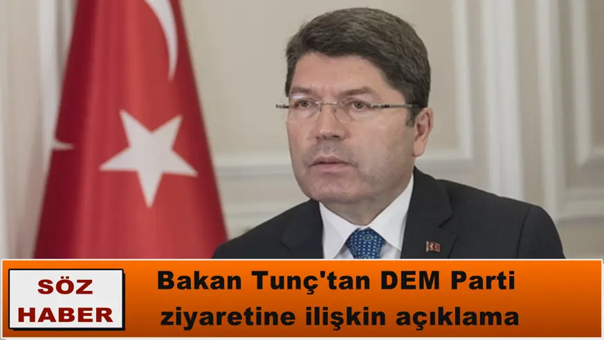 Bakan Tunç'tan DEM Parti  ziyaretine ilişkin açıklama