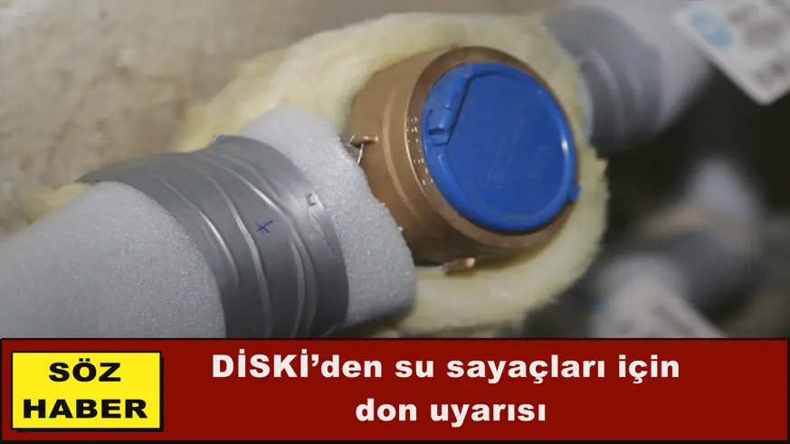 DİSKİ’den su sayaçları için don uyarısı