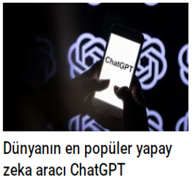 Dünyanın en popüler yapay zeka aracı ChatGPT