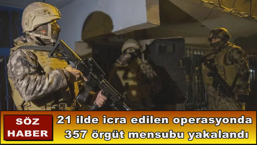 357 örgüt mensubu yakalandı