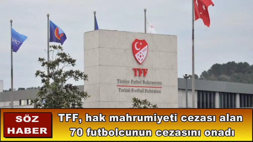 TFF, 70 futbolcunun cezasını onadı