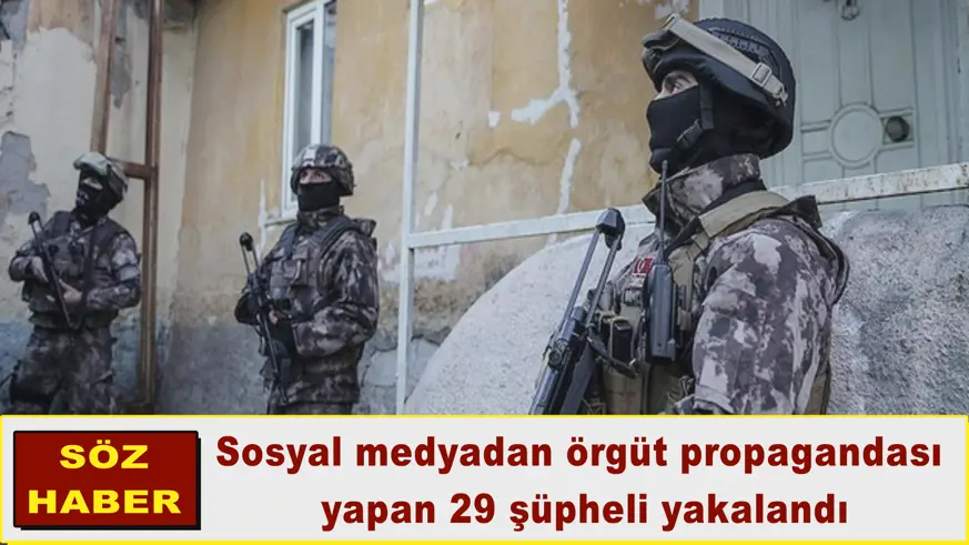 29 şüpheli yakalandı