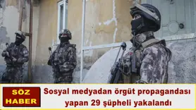 29 şüpheli yakalandı