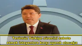 Terörsüz Türkiye sürecini sabote  etmek isteyenlere karşı uyanık olacağız