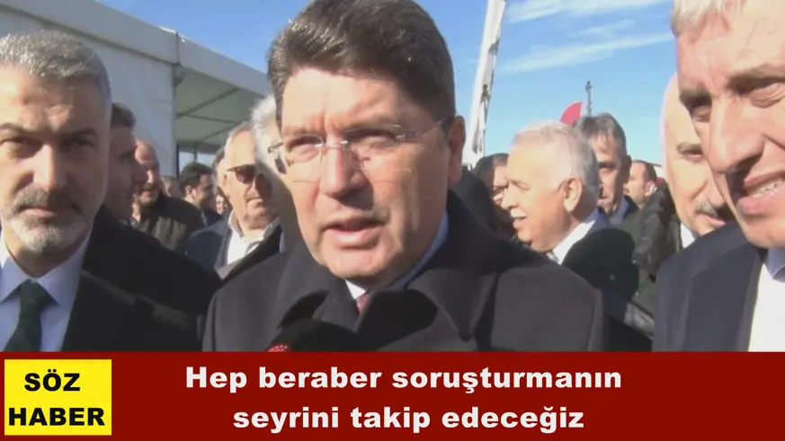 Hep beraber soruşturmanın  seyrini takip edeceğiz