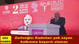 Zorluoğlu: Kadınları yok sayan  kalkınma başarılı olamaz