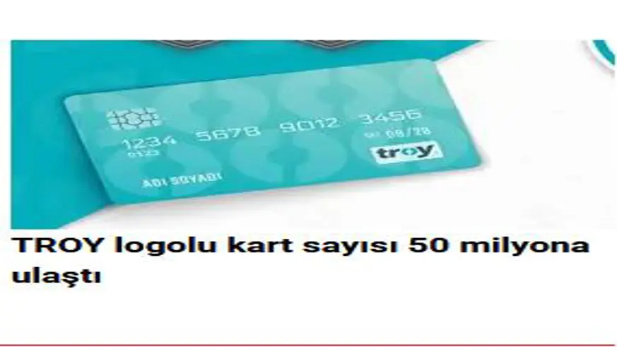 TROY logolu kart sayısı 50 milyona ulaştı