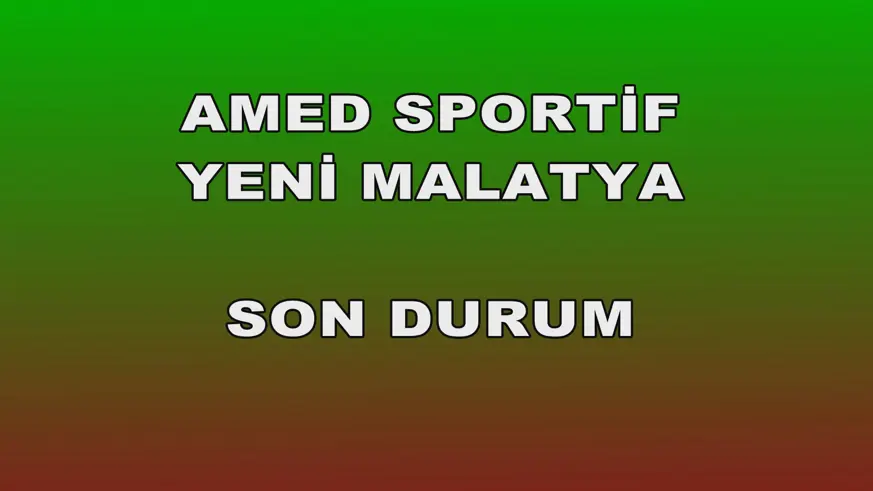 AMED SPORTİF-YENİ MALATYA