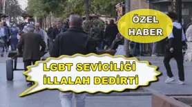 LGBT SEVİCİLİĞİ İLLALAH DEDİRTİ