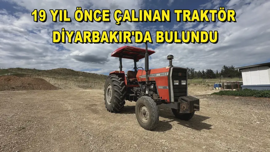 19 yıl önce çalınan traktör Diyarbakır'da bulundu