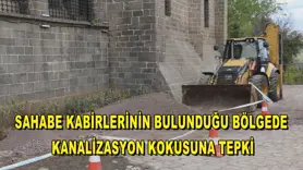 Sahabe kabirlerinin bulunduğu bölgede kanalizasyon kokusuna tepki