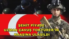 Şehit Piyade Uzman Çavuş Tokyürek'in naaşına ulaşıldı