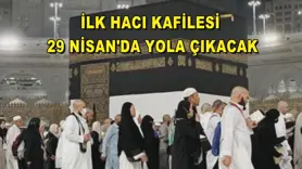 İlk hacı kafilesi 29 Nisan'da yola çıkacak