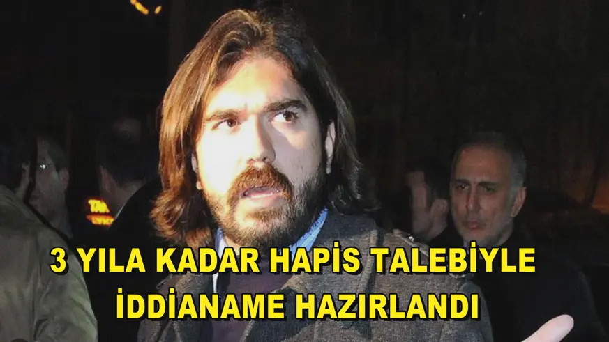 3 yıla kadar hapis talebiyle iddianame hazırlandı