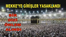 Mekke'ye girişler yasaklandı