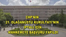 CHP'nin 21. Olağanüstü Kurultayı'nın iptali için mahkemeye başvuru yapıldı