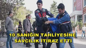 10 sanığın tahliyesine savcılık itiraz etti