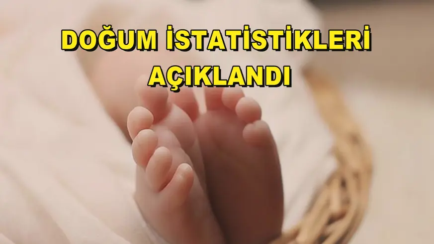  Doğum istatistikleri açıklandı