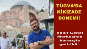 TÜGVA’DA KİKİZADE DÖNEMİ!