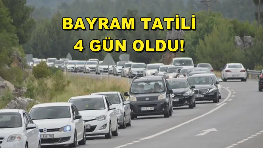 BAYRAM TATİLİ 4 GÜN OLDU!