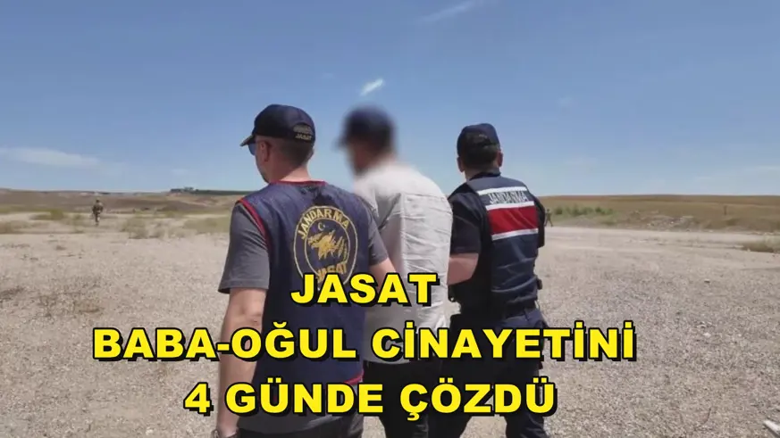 JASAT baba-oğul cinayetini 4 günde çözdü