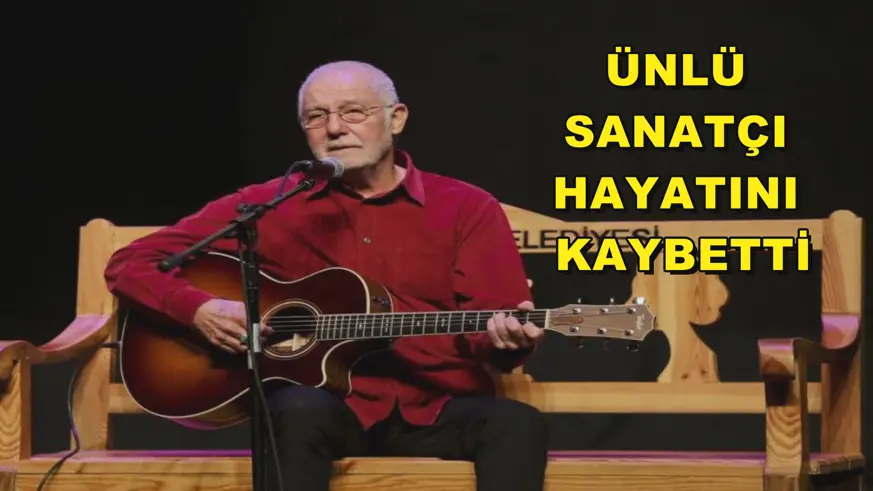Ünlü sanatçı hayatını kaybetti