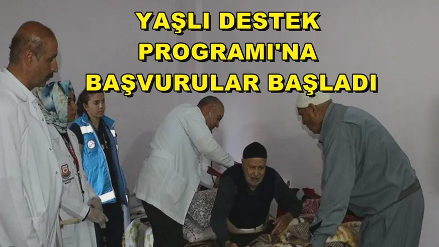 Yaşlı Destek Programı'na başvurular başladı