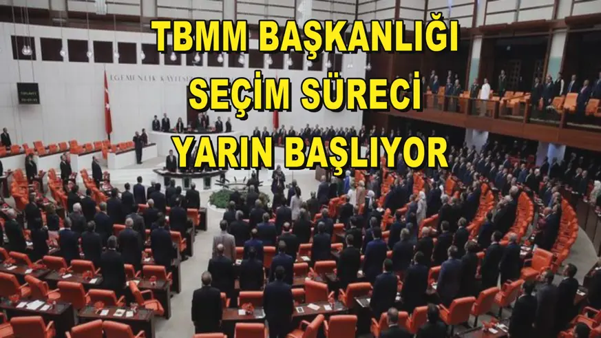 TBMM Başkanlığı seçim süreci yarın başlıyor