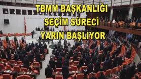 TBMM Başkanlığı seçim süreci yarın başlıyor