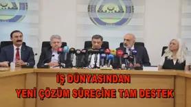 İş dünyasından yeni çözüm sürecine tam destek
