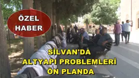 Silvan'da altyapı problemleri ön planda