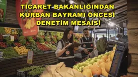 Ticaret Bakanlığından Kurban Bayramı öncesi denetim mesaisi