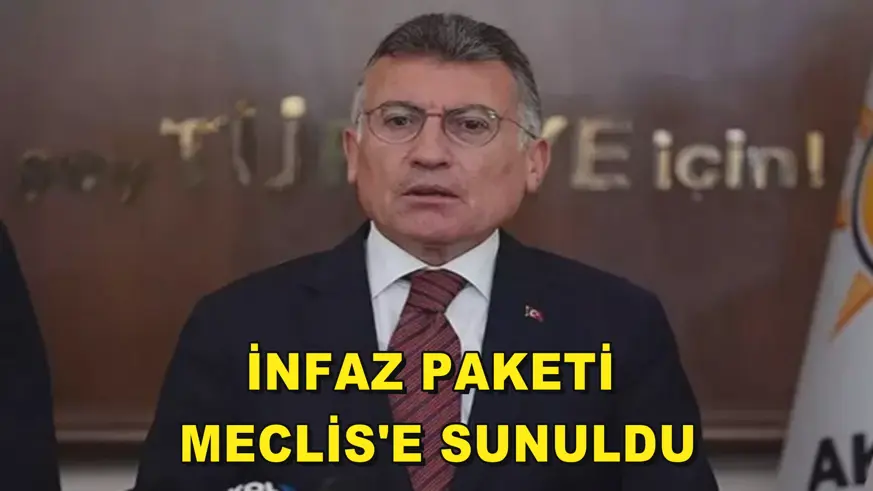 İnfaz paketi Meclis'e sunuldu