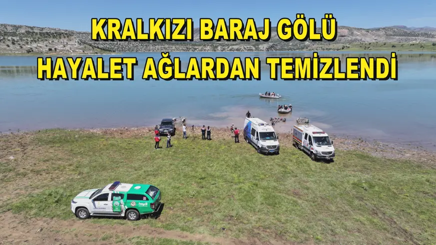 Kralkızı Baraj Gölü hayalet ağlardan temizlendi