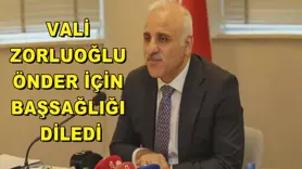 Vali Zorluoğlu Önder için Başsağlığı diledi
