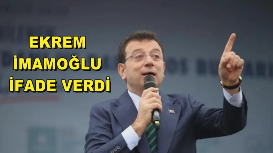 Ekrem İmamoğlu ifade verdi