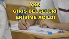 YKS giriş belgeleri erişime açıldı