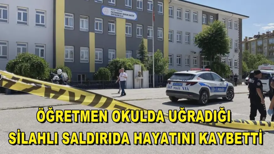 Öğretmen okulda uğradığı silahlı saldırıda hayatını kaybetti