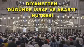 Diyanetten 'düğünde israf ve abartı' hutbesi