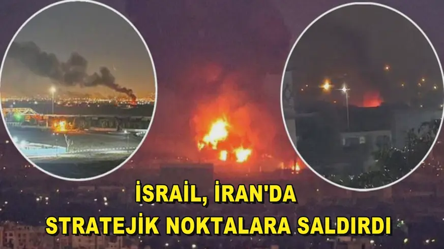 İsrail, İran'da stratejik noktalara saldırdı