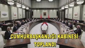 Cumhurbaşkanlığı Kabinesi toplandı