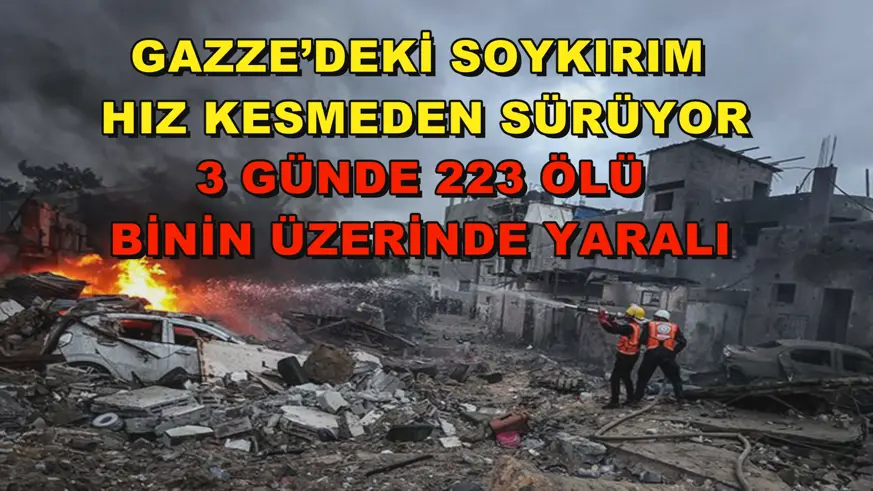  Gazze’deki soykırım hız kesmeden sürüyor